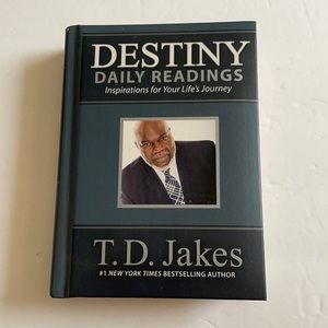 T. D. Jakes’ Destiny, Daily Readings, Inspirations for Your Life’s Journey